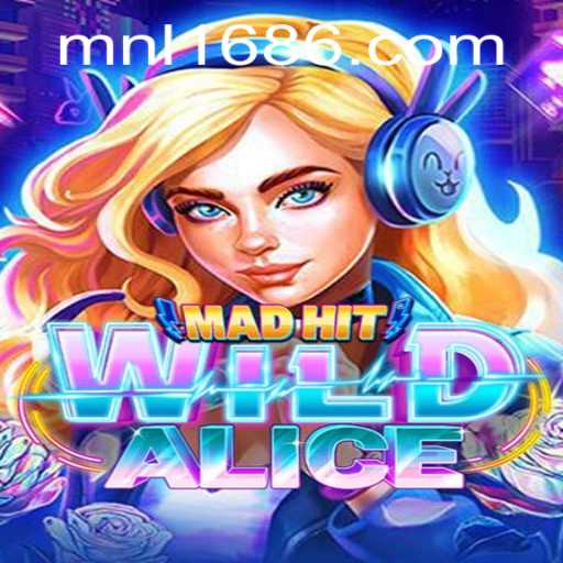 MadHitWildAlice: A Thrilling Adventure in Gaming